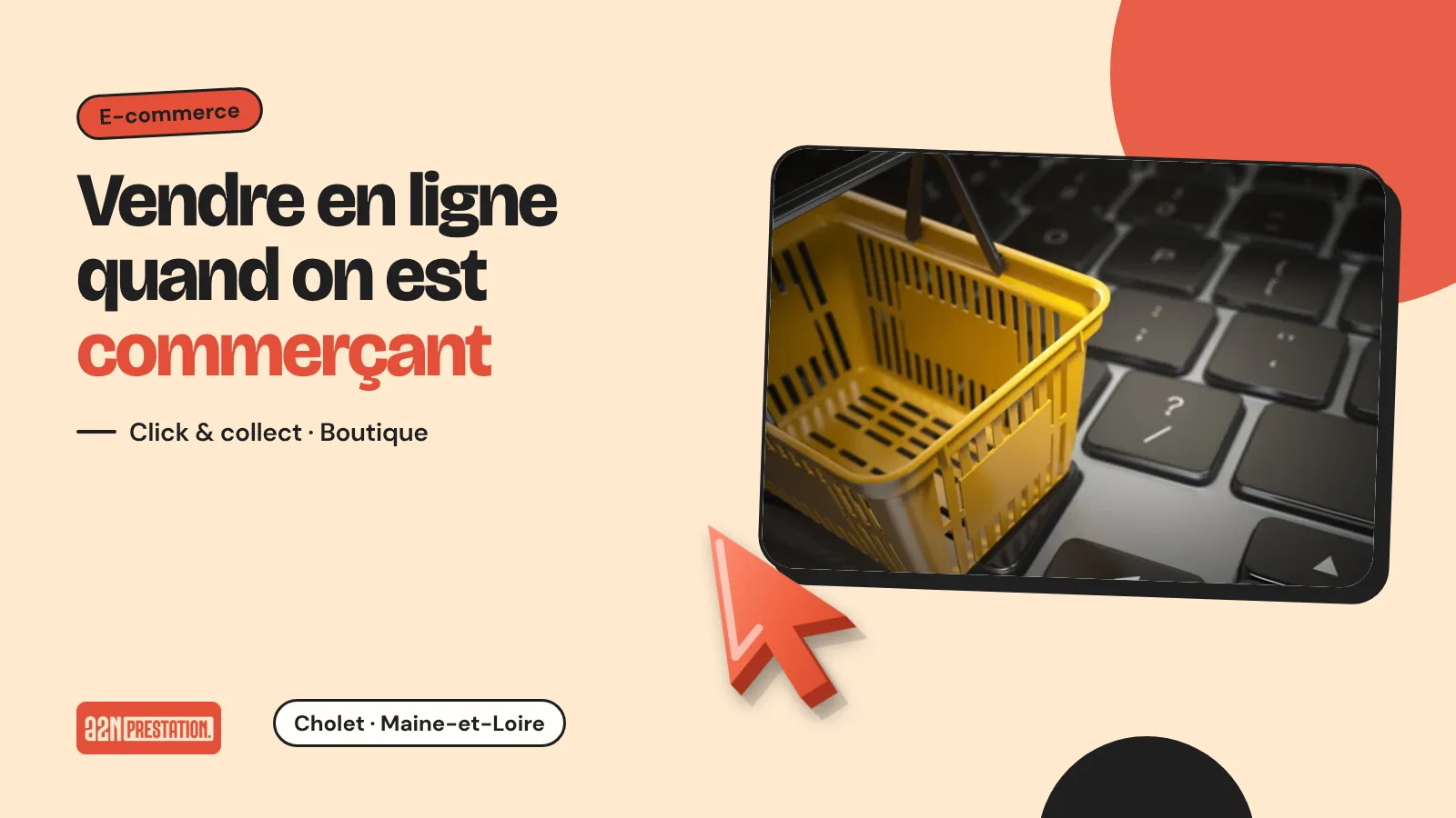 Commerçant à Cholet : click & collect, boutique en ligne ou marketplace, que choisir pour vendre en ligne ?